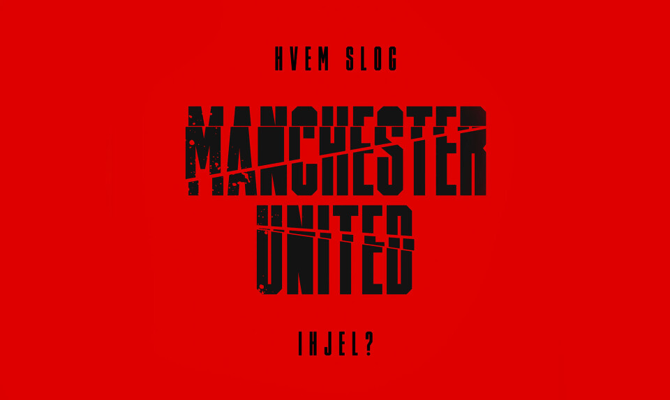 Hvem slog Manchester United ihjel?